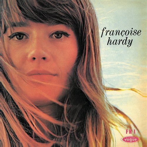 Françoise Hardy (Le premier bonheur du jour) Françoise Hardy