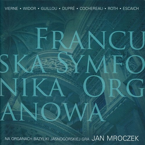 Francuska Symfonika Organowa Jan Mroczek