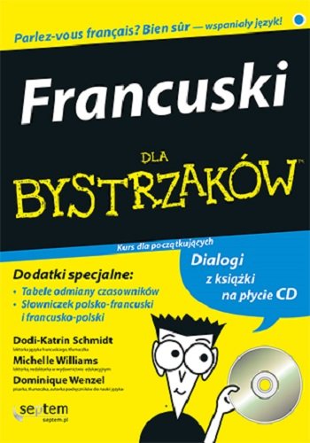 Francuski dla bystrzaków + CD Erotopoulos Zoe, Schmidt Dodi-Katrin, Williams Michelle M., Wenzel Dominique