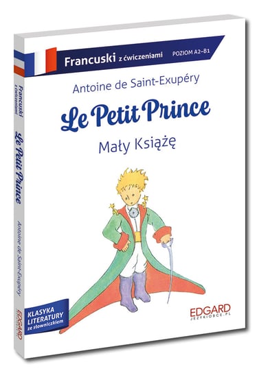 Francuski. Le Petit Prince. Mały Książę. Adaptacja z ćwiczeniami de Saint-Exupery Antoine