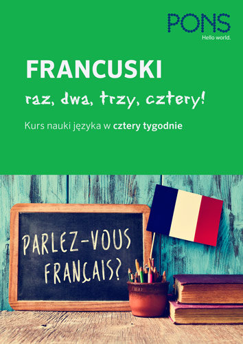 Francuski raz, dwa, trzy, cztery! Kurs nauki języka w cztery tygodnie + CD Opracowanie zbiorowe