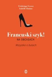 Francuski szyk! Na obcasach Veysset Frederique, Thomas Isabelle