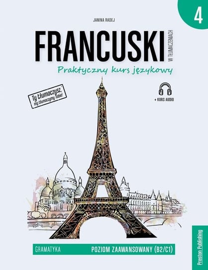 Francuski w tłumaczeniach. Gramatyka 4. Poziom b2/c1 + CD Radej Janina