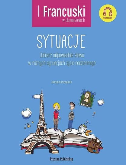 Francuski w tłumaczeniach. Sytuacje + CD Hołosyniuk Justyna
