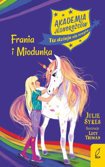 Frania i Miodunka. Akademia Jednorożców. Tom 10 - ebook epub Sykes Julie