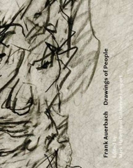 Frank Auerbach. Drawings of People Mark Hallett