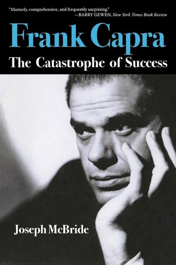 Frank Capra. The Catastrophe of Success Mcbride Joseph