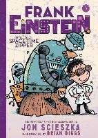 Frank Einstein and the Space-Time Zipper (Frank Einstein ser Scieszka Jon