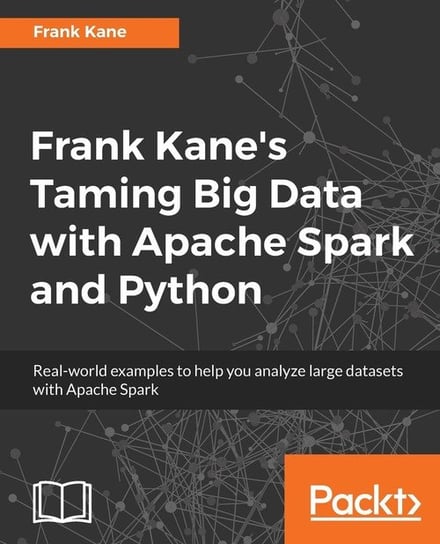Frank Kane's Taming Big Data with Apache Spark and Python Frank Kane