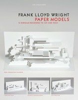 Frank Lloyd Wright Paper Models Hagan-Guirey Marc