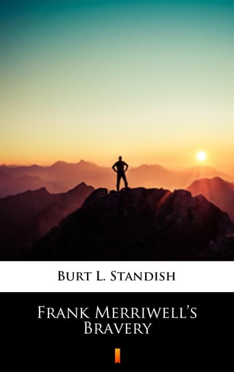 Frank Merriwell’s Bravery - ebook mobi Standish Burt L.