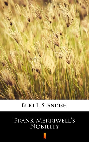 Frank Merriwell’s Nobility - ebook mobi Standish Burt L.