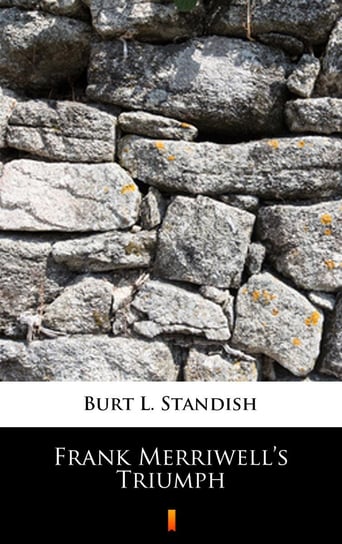 Frank Merriwell’s Triumph - ebook mobi Standish Burt L.