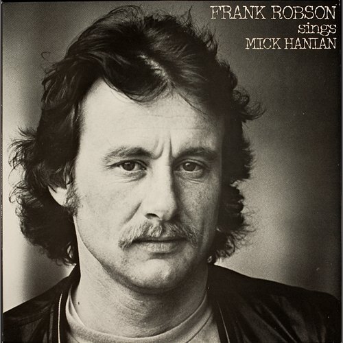 Frank Robson Sings Mick Hanian Frank Robson