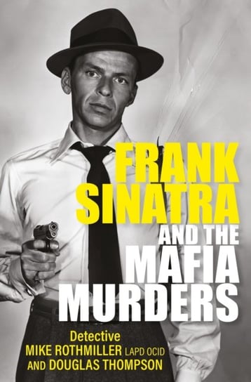 Frank Sinatra and the Mafia Murders Ad Lib Publishers Ltd