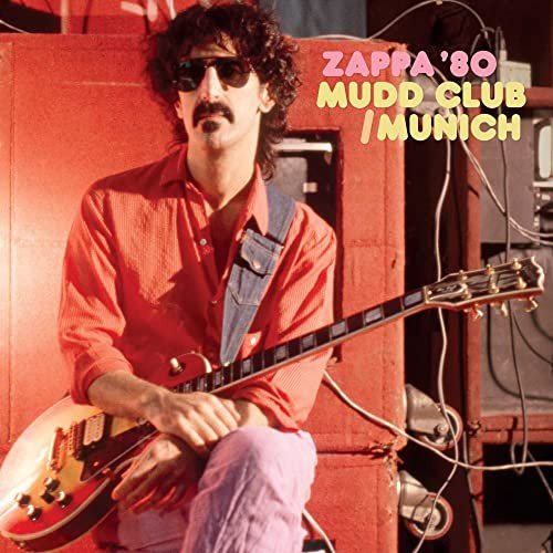 Frank Zappa - Zappa 80 Mudd Club / Munich Zappa Frank
