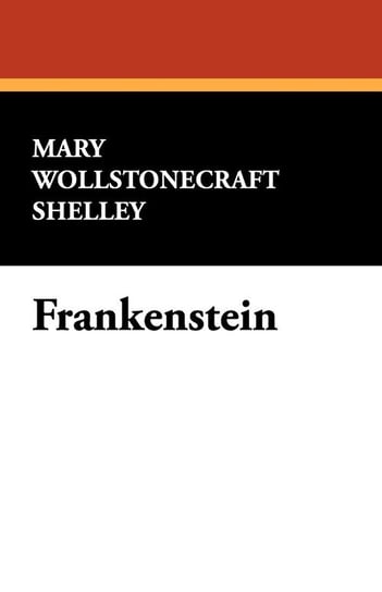 Frankenstein Shelley Mary Wollstonecraft