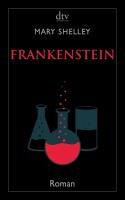 Frankenstein oder Der moderne Prometheus Shelley Mary Wollstonecraft