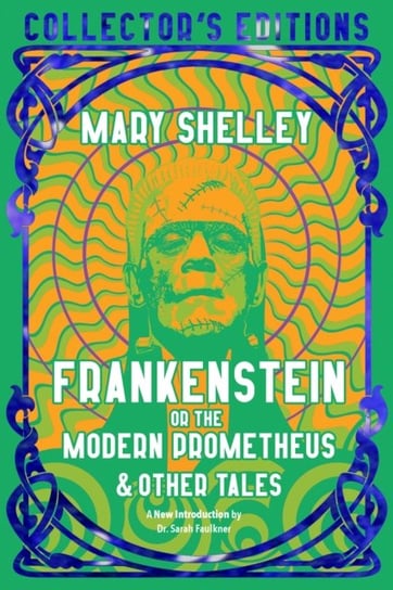 Frankenstein, or The Modern Prometheus Mary Shelley