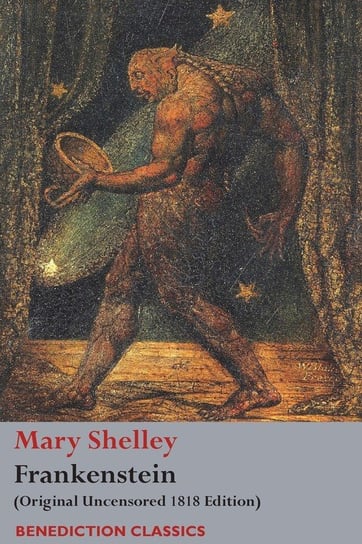Frankenstein; or, The Modern Prometheus Shelley Mary Wollstonecraft