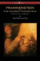 FRANKENSTEIN or The Modern Prometheus (Uncensored 1818 Edition - Wisehouse Classics) Shelley Mary Wollstonecraft