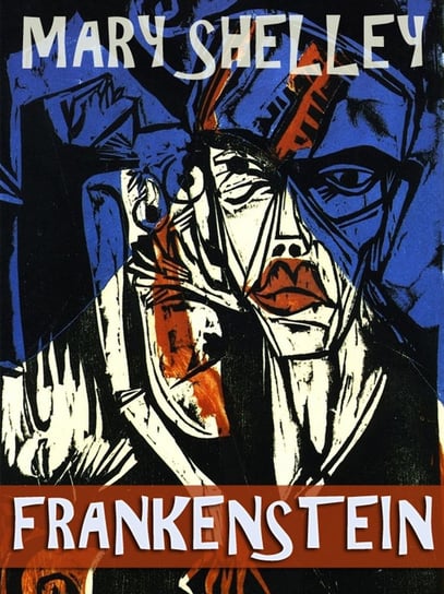 Frankenstein; or, The Modern Prometheuss (Annotated) Mary Shelley