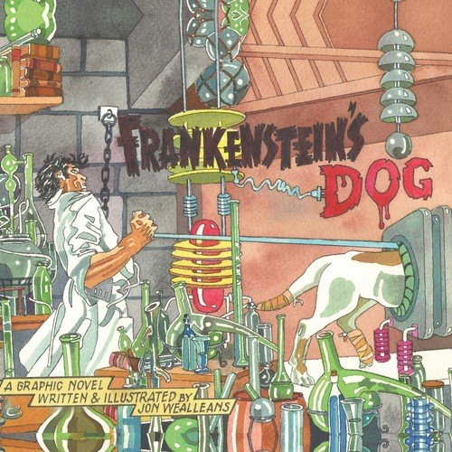 Frankenstein's Dog - Don't Go Up to the Castle Wealleans Jon