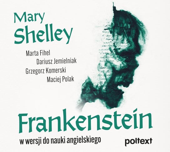 Frankenstein w wersji do nauki angielskiego Mary Shelley, Polak Maciej, Komerski Grzegorz, Jemielniak Dariusz, Fihel Marta