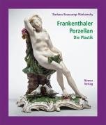Frankenthaler Porzellan 1 Beaucamp-Markowsky Barbara