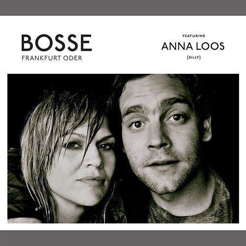 Frankfurt Oder Bosse feat. Anna Loos
