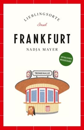 Frankfurt Reiseführer LIEBLINGSORTE Insel Verlag