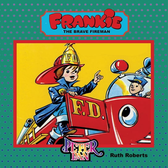 Frankie, The Brave Fireman Ruth Roberts