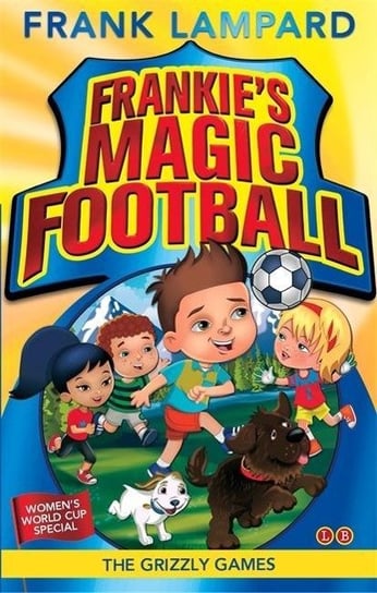 Frankies Magic Football. The Grizzly Games. Book 11 Lampard Frank