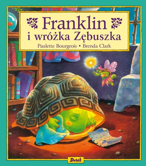 Franklin i wróżka zębuszka Bourgeois Paulette