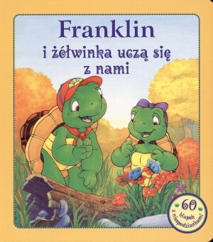 Franklin i Żółwinka uczą się z nami Opracowanie zbiorowe