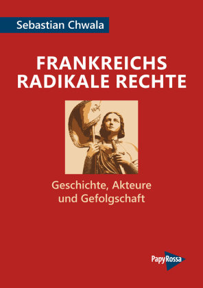 Frankreichs radikale Rechte PapyRossa Verlagsges.