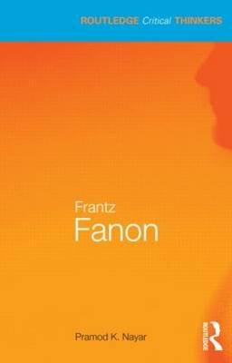 Frantz Fanon Eaglestone Robert, Nayar Pramod K.