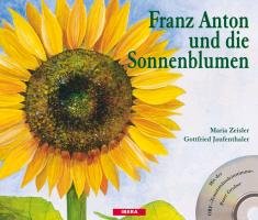 Franz Anton und die Sonnenblumen Zeisler Maria, Jaufenthaler Gottfried
