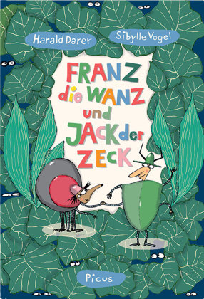 Franz, die Wanz und Jack, der Zeck Picus Verlag
