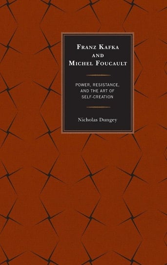 Franz Kafka and Michel Foucault Dungey Nicholas
