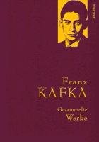 Franz Kafka - Gesammelte Werke  (Iris®-LEINEN mit goldener Schmuckprägung) Kafka Franz