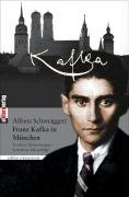 Franz Kafka in München Schweiggert Alfons
