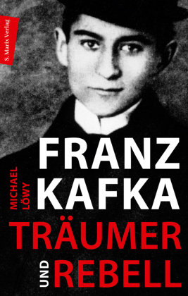Franz Kafka - Träumer und Rebell marixverlag