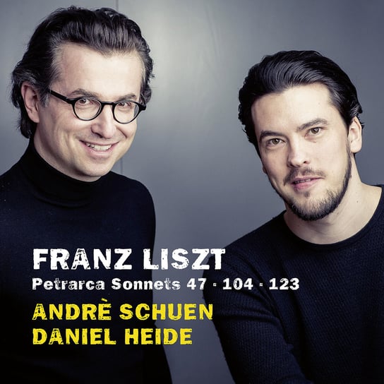Franz Liszt: Petrarca Sonnets Schuen Andre