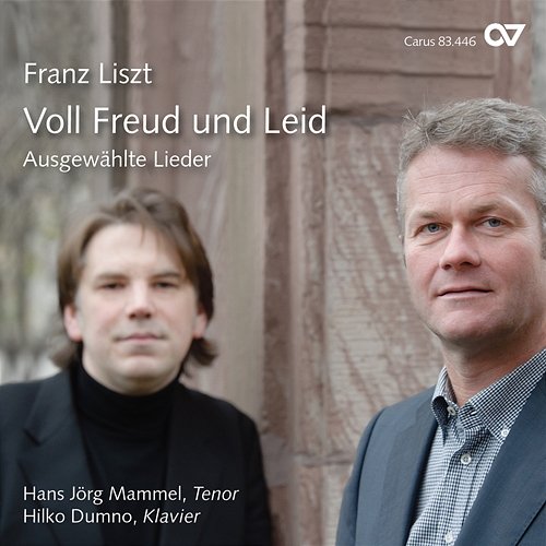 Franz Liszt: Voll Freud und Leid. Ausgewählte Lieder Hans-Jörg Mammel, Hilko Dumno