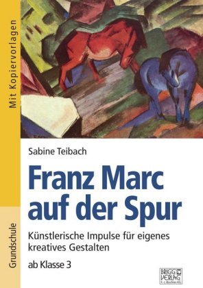 Franz Marc auf der Spur Brigg Verlag