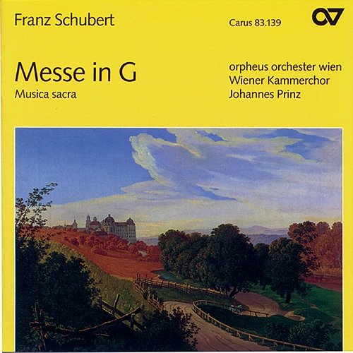 Franz Schubert: Messe in G. Musica sacra Orpheus Orchester Wien, Wiener Kammerchor, Johannes Prinz