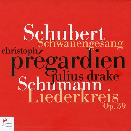 Franz Schubert / Robert Schumann: Songs Christoph Pregardien, Julius Drake
