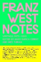 Franz West Notes. Writings 1975 - 2011 Franz West