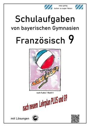Französisch 9 Schulaufgaben (G9, LehrplanPLUS) nach A plus 1 Bd. 4 von bayerischen Gymnasien mit Lösungen Durchblicker Verlag